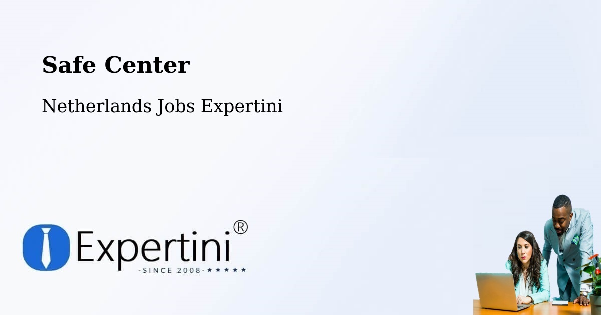 Safety Center – Halfweg - Netherlands Jobs Expertini